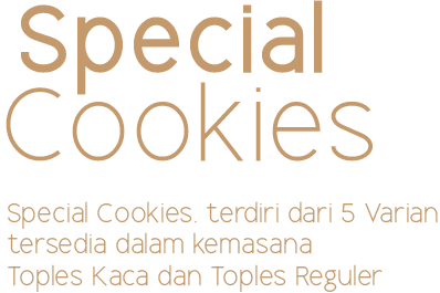 Special Cookies terdiri dari 5 varian tersedia dalam kemasan toples kaca dan toples reguler